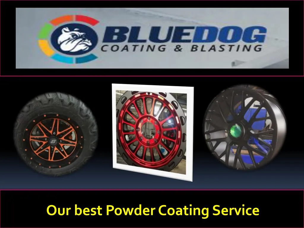 our best powder coating service