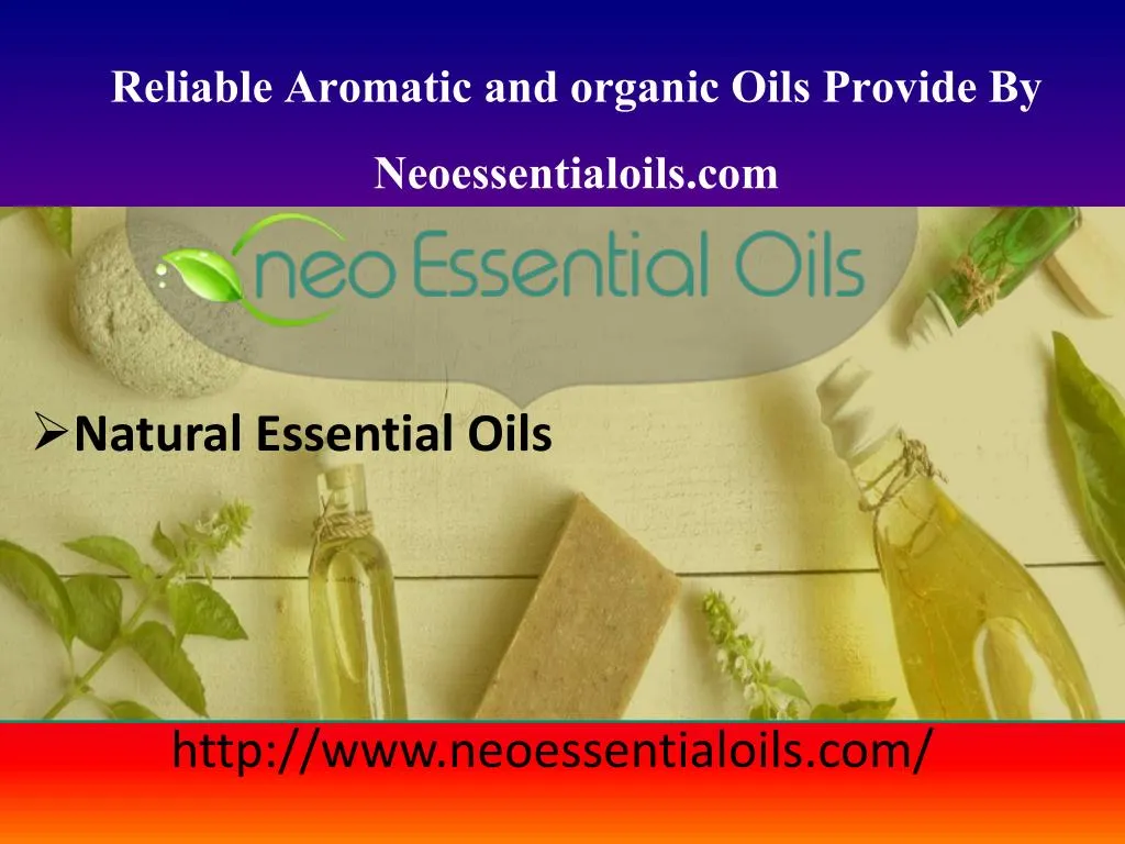reliable aromatic and organic oils provide