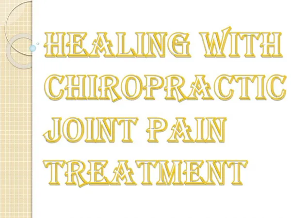 Symptoms & Chiropractic Treatment of Joint Pain