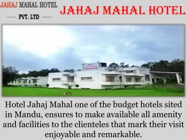 Jahaj mahal hotel is luxury hotel in mandu.