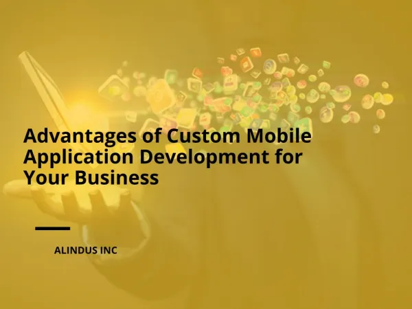 Advantages of Custom Mobile Application Development for Your Business