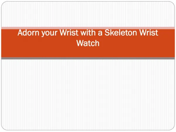 Adorn your Wrist with a Skeleton Wrist Watch