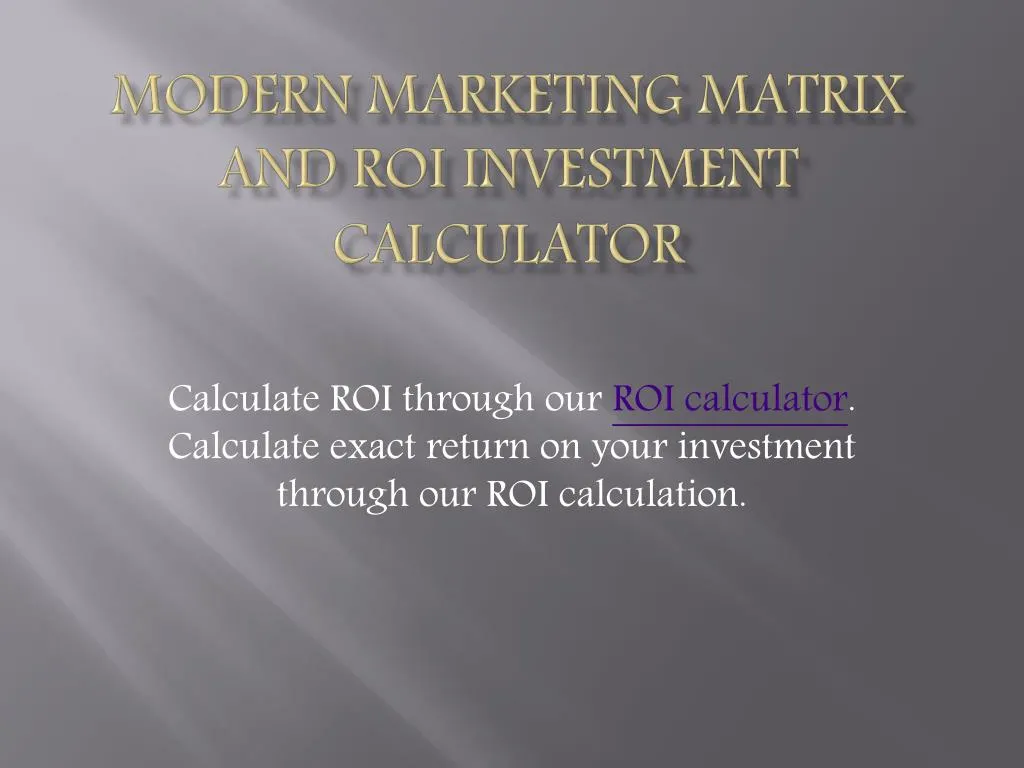 modern marketing matrix and roi investment calculator