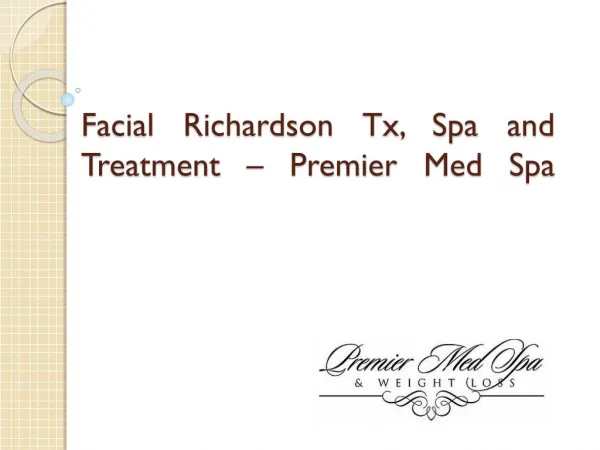 Facial richardson tx, spa and treatment – Premier Med Spa