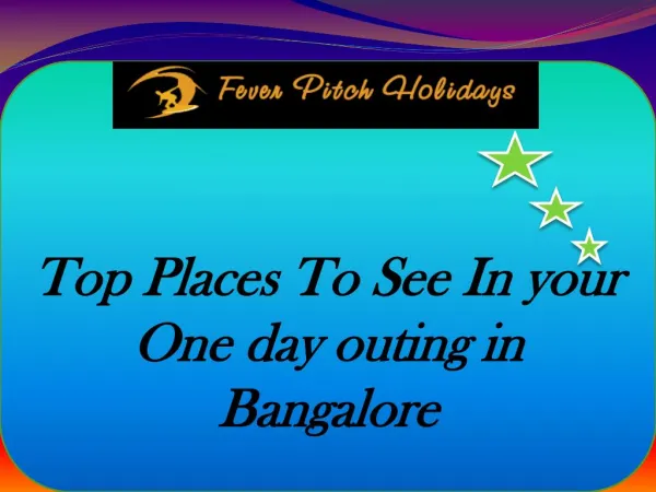 Top places to see in your one day outing in Bangalore