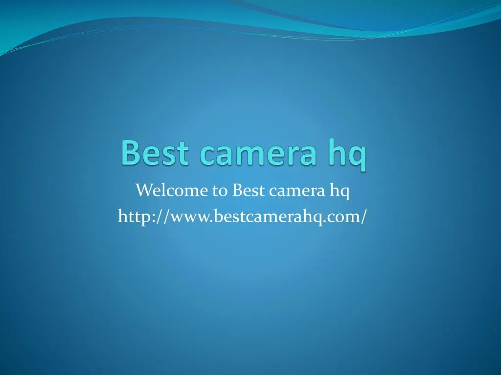 best camera hq