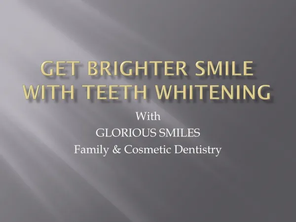 Teeth Whitening: Have Brilliant White Teeth