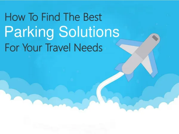 How To Find The Best Parking Solutions For Your Travel Needs