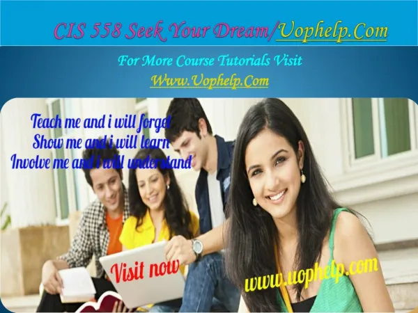 CIS 558 Seek Your Dream /uophelp.com