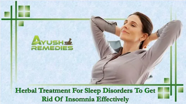 Herbal Treatment For Sleep Disorders To Get Rid Of Insomnia Effectively