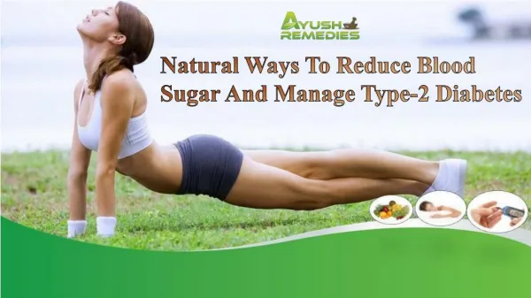 Natural Ways To Reduce Blood Sugar And Manage Type-2 Diabetes