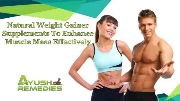 Natural Weight Gainer Supplements To Enhance Muscle Mass Effectively