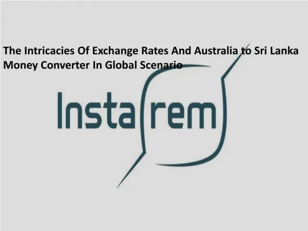 The Intricacies Of Exchange Rates And Australia to Sri Lanka Money Converter In Global Scenario