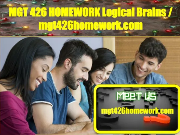 MGT 426 HOMEWORK Logical Brains/mgt426homework.com