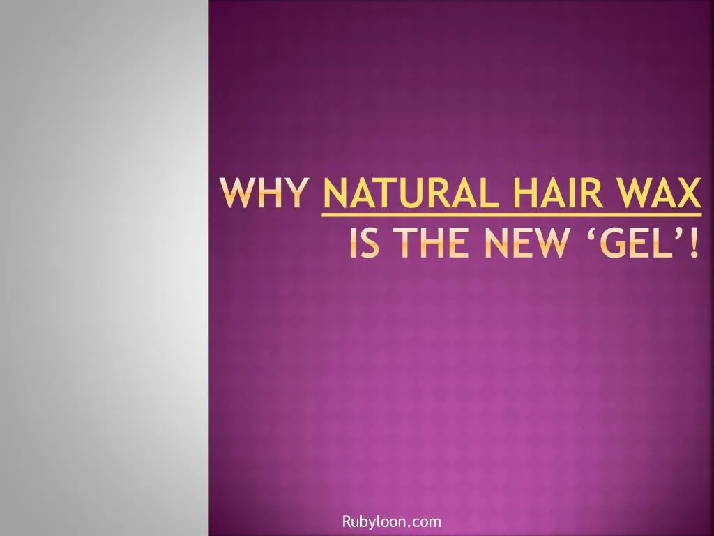 why natural hair wax is the new gel