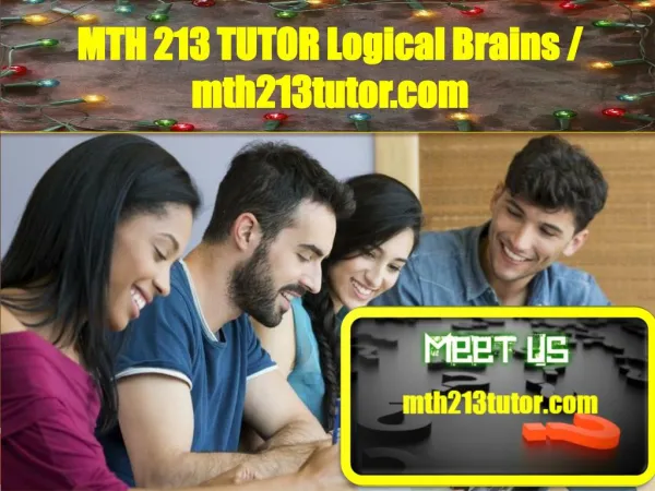 MTH 213 TUTOR Logical Brains/mth213tutor.com