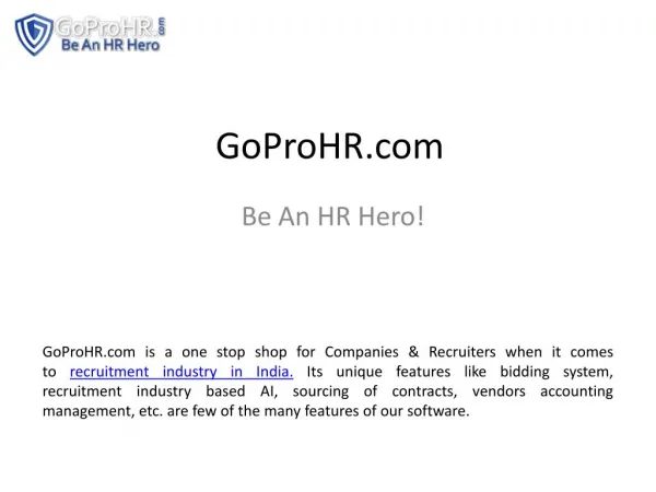 GoProHR.com is a one stop shop for Companies & Recruiters when it comes to recruitment industry in India.