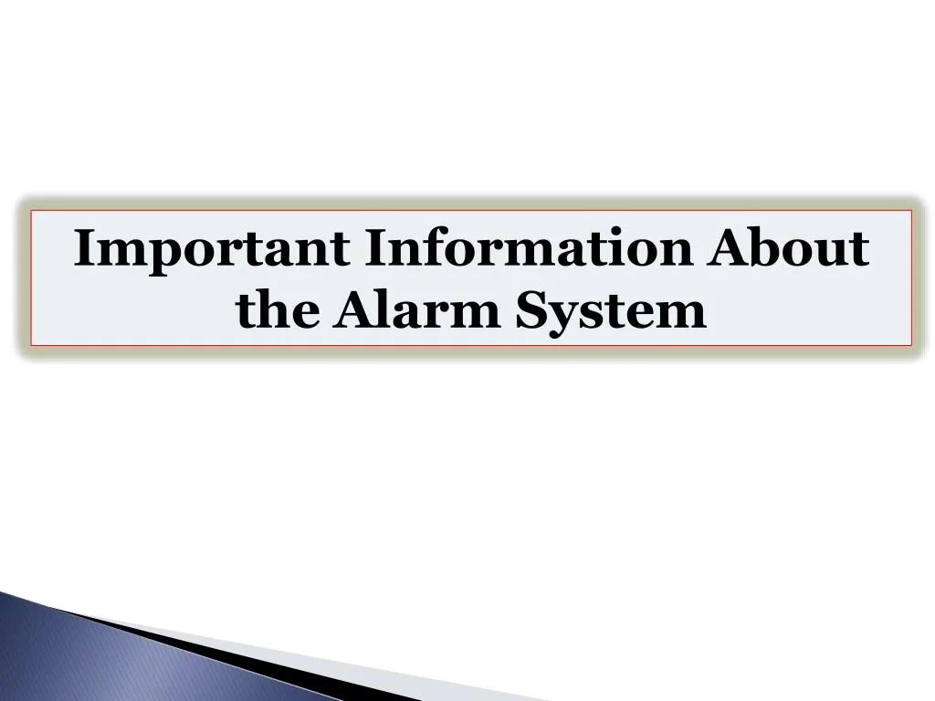 important information about the alarm system
