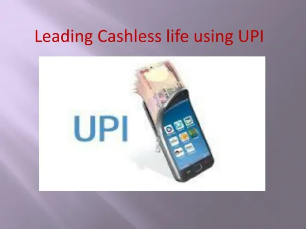 Leading Cashless life using UPI