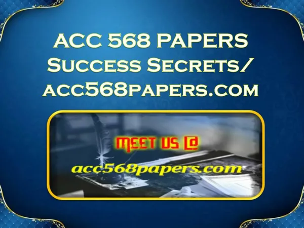 ACC 568 PAPERS Success Secrets/ acc568papers.com