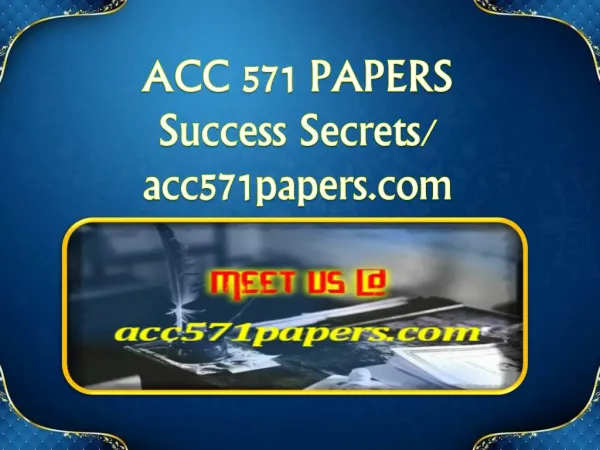 ACC 571 PAPERS Success Secrets/ acc571papers.com