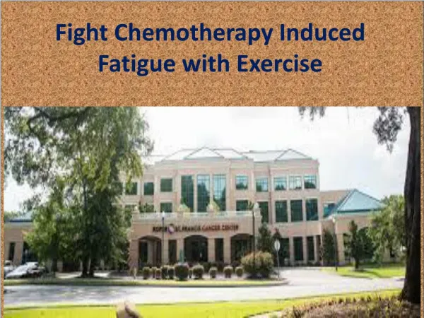 Fight Chemotherapy Induced Fatigue with Exercise