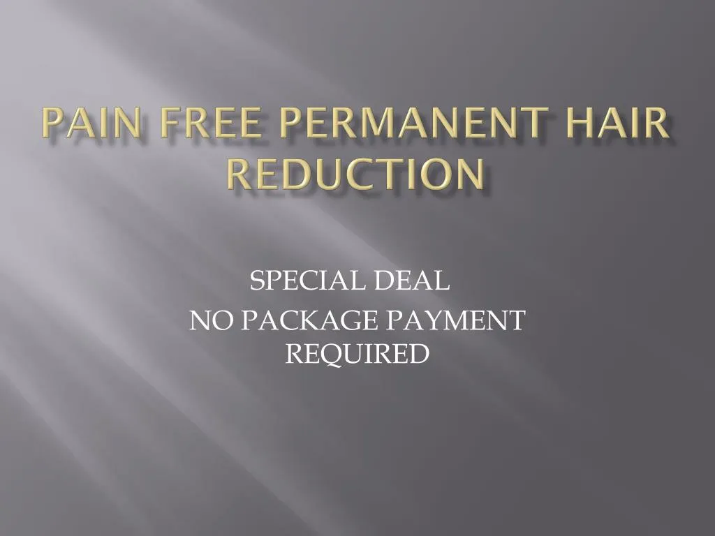 pain free permanent hair reduction