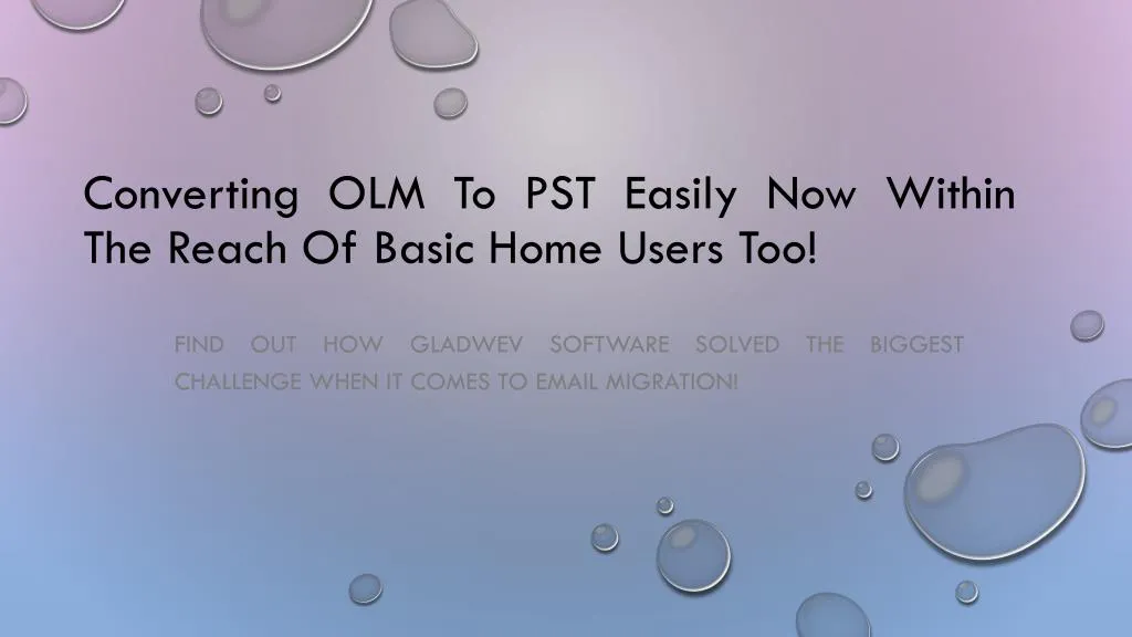 converting olm to pst easily now within the reach of basic home users too