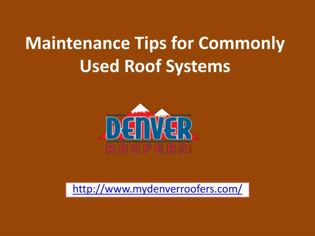 maintenance tips for commonly used roof systems