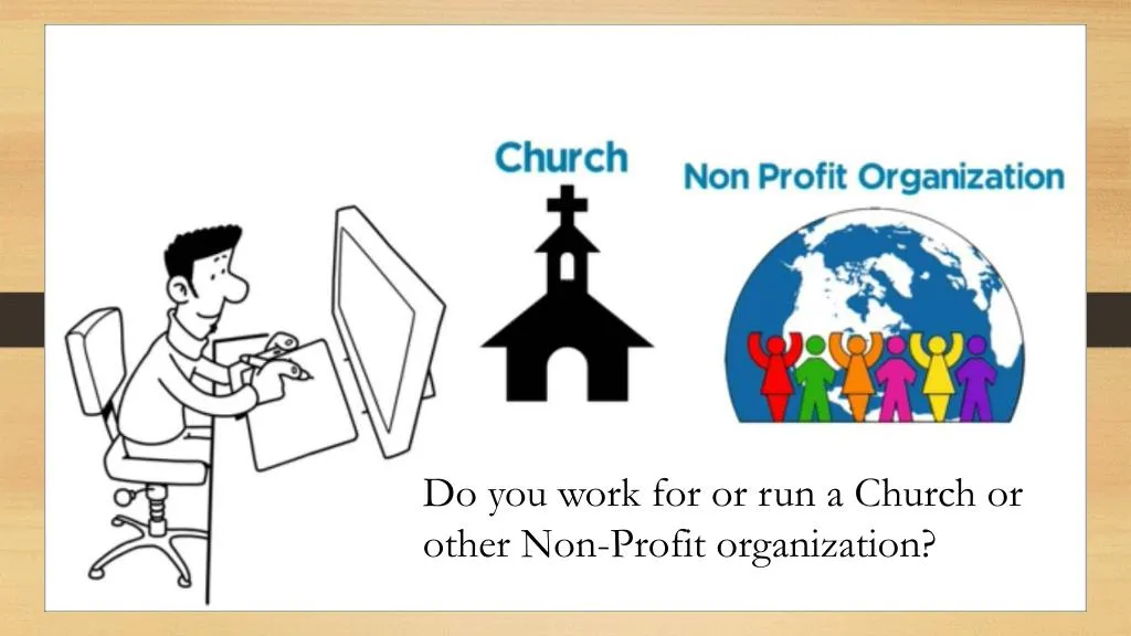 do you work for or run a church or other
