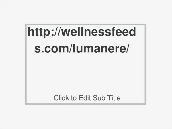 http://wellnessfeeds.com/lumanere/