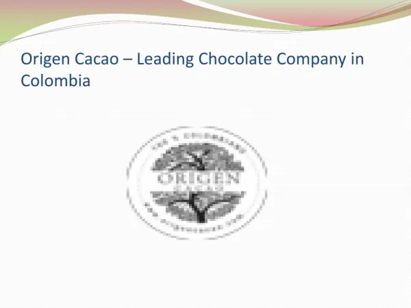 Origen Cacao – Leading Chocolate Company in Colombia