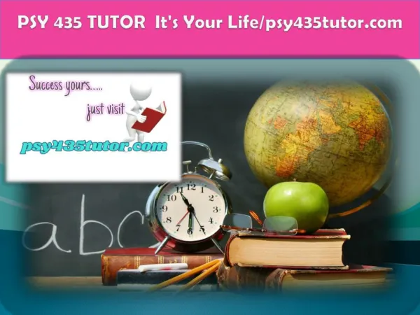 PSY 435 TUTOR It's Your Life/psy435tutor.com