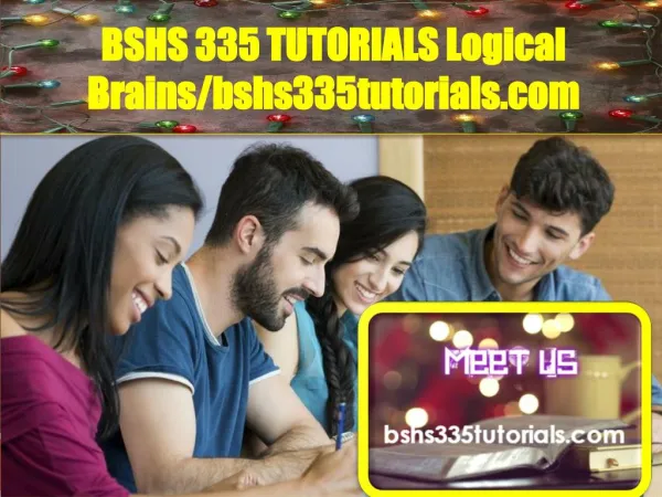 BSHS 335 TUTORIALS Logical Brains/bshs335tutorials.com