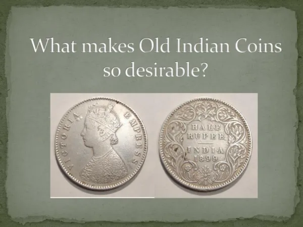 What makes Old Indian Coins so desirable?