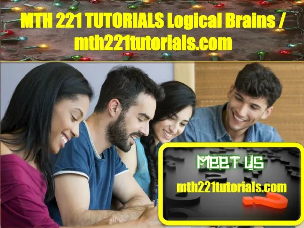 MTH 221 TUTORIALS Logical Brains/mth221tutorials.com
