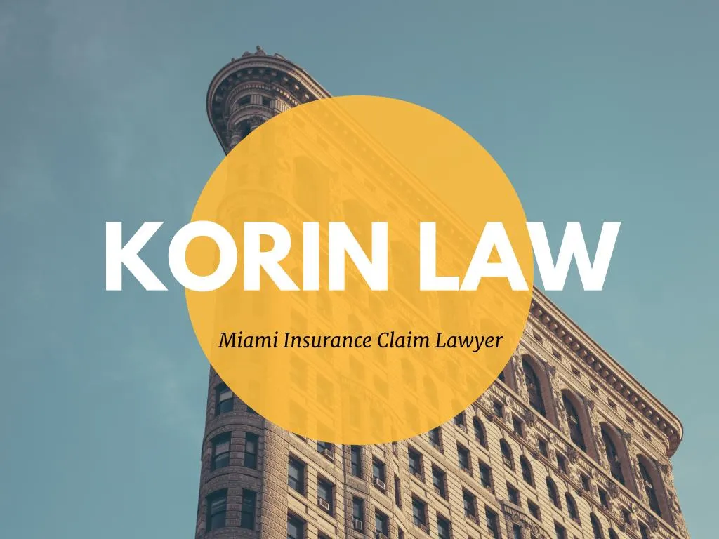 korin law miami insurance claim lawyer