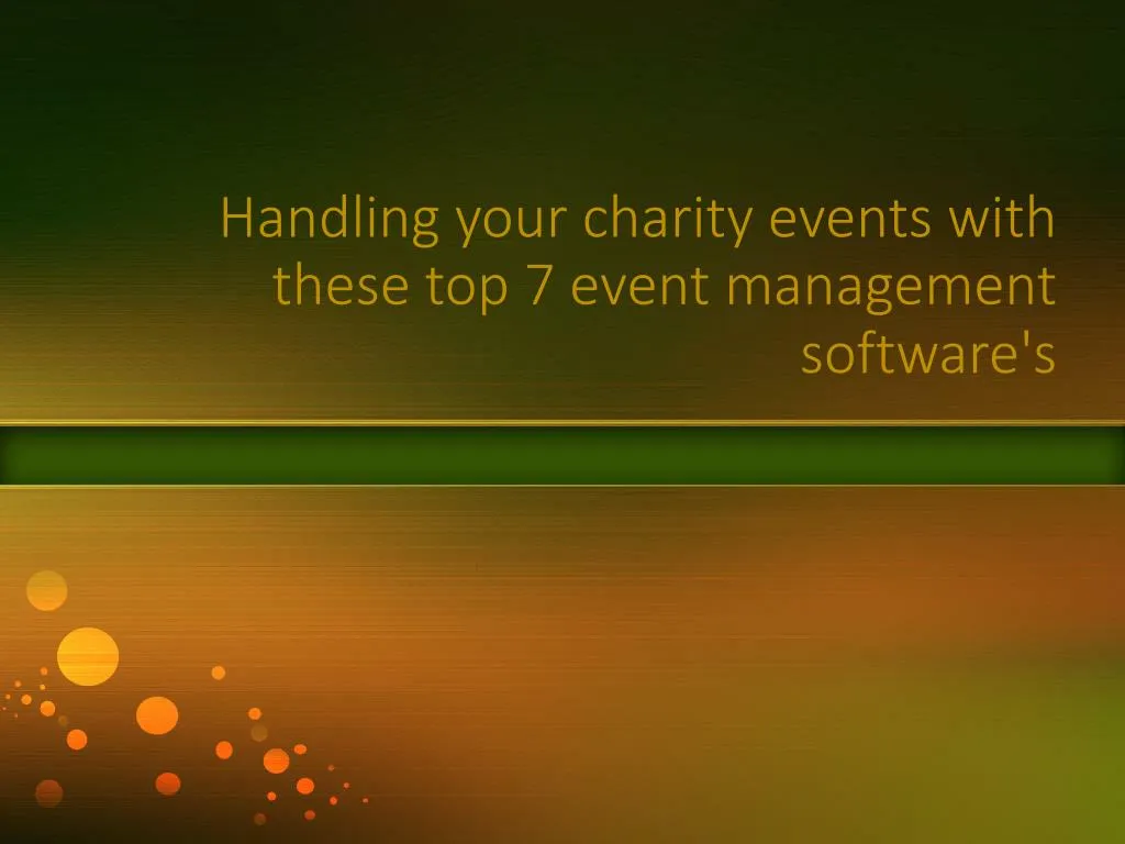 handling your charity events with these top 7 event management software s