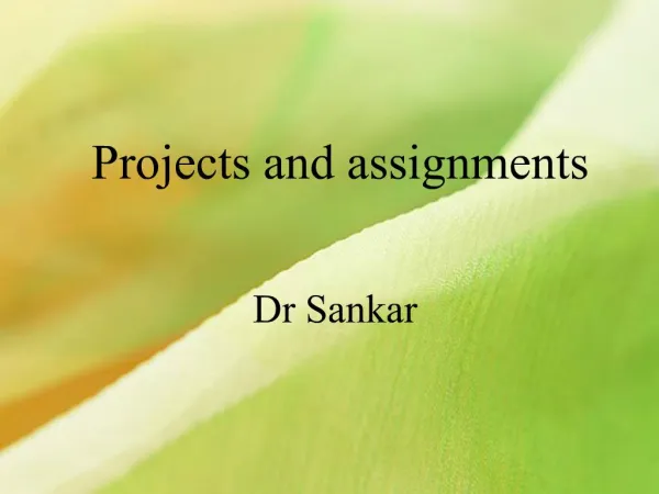 Projects and assignments