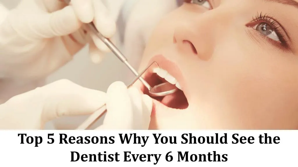 top 5 reasons why you should see the dentist