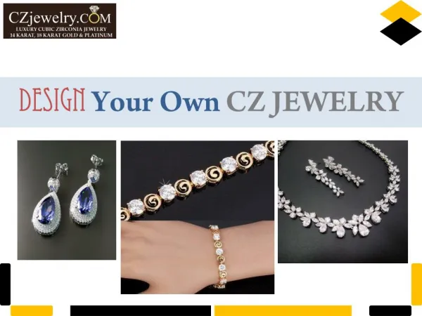 Design Your Own Cubic Zirconia Jewelry - CZ Jewelry