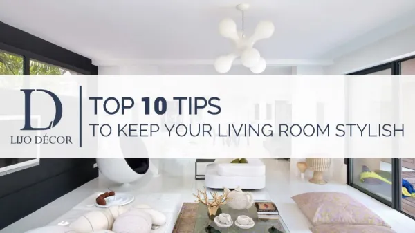 Top 10 Tips To Keep Your Living Room Stylish