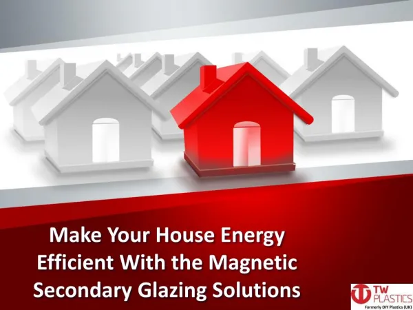 Make Your House Energy Efficient With the Magnetic Secondary Glazing Solutions