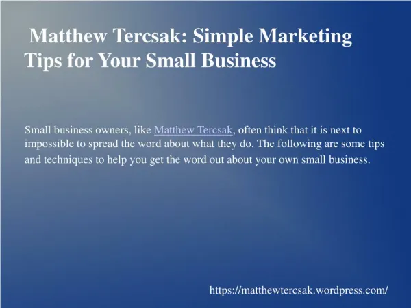 3.	Matthew Tercsak: Simple Marketing Tips for Your Small Business