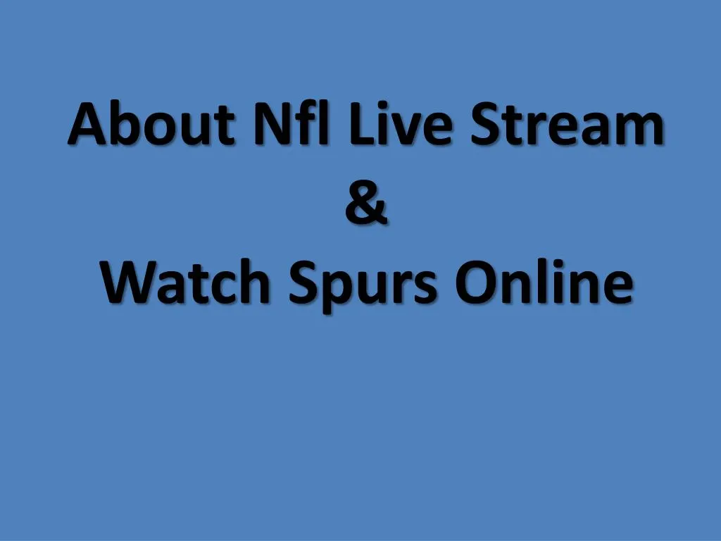 about nfl live stream watch spurs online