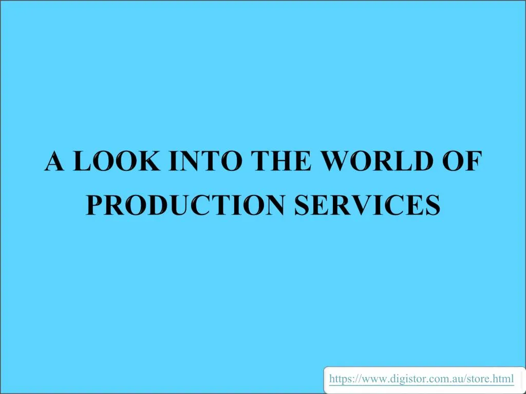 a look into the world of production services