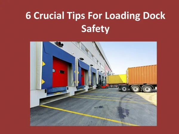 6 Crucial Tips For Loading Dock Safety