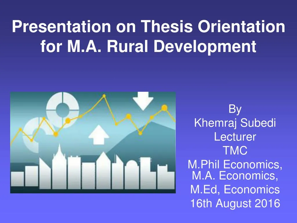 presentation on thesis orientation for m a rural development