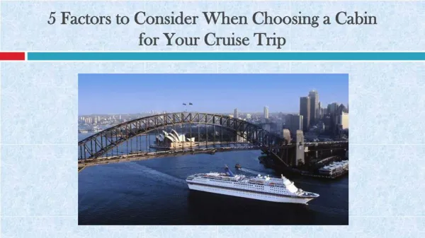5 Factors to Consider When Choosing a Cabin for Your Cruise Trip