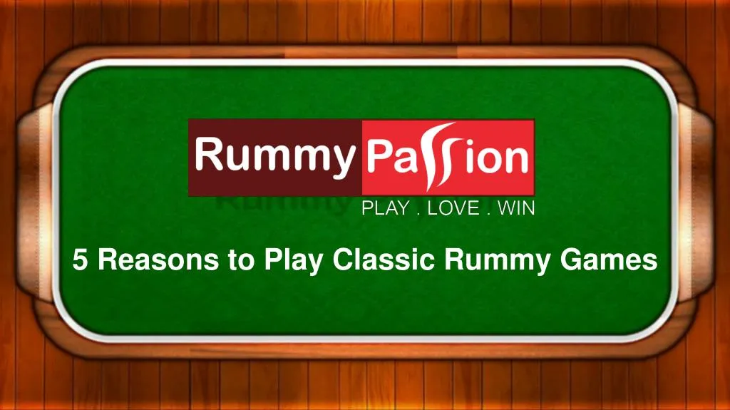 5 reasons to play classic rummy games
